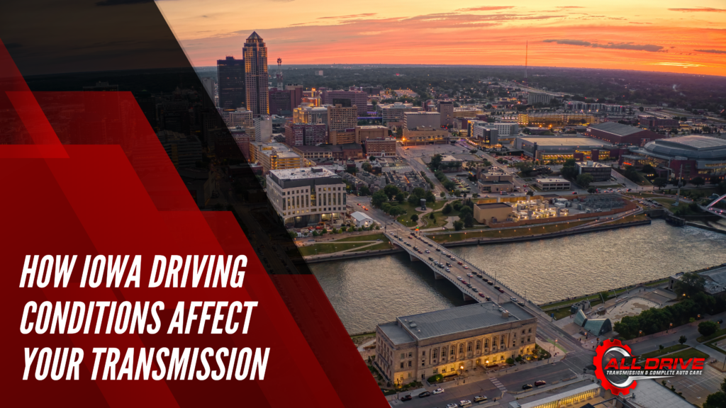 How Iowa Driving Conditions Affect Your Transmission