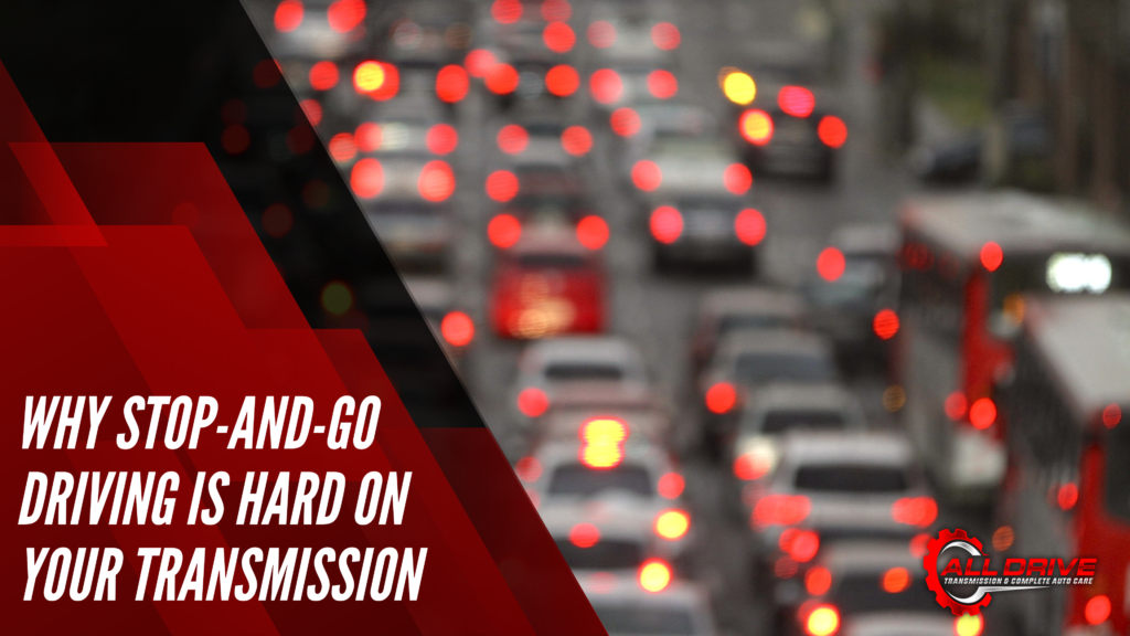 Why Stop-and-Go Driving Is Hard on Your Transmission
