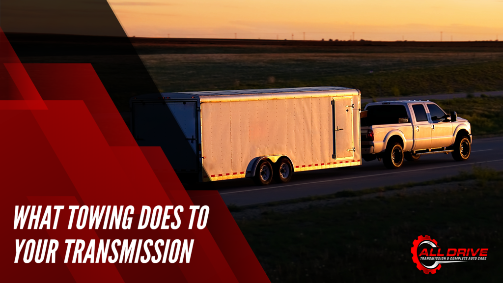What Towing Does to Your Transmission