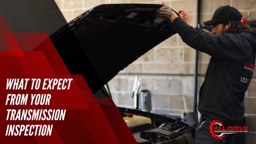 What to Expect from Your Transmission Inspection